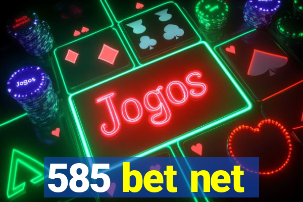 585 bet net